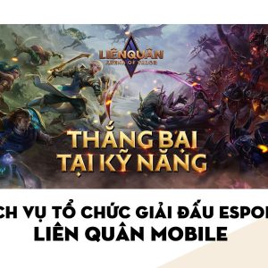 Tổ chức Giải đấu Esport: Liên Quân Mobile